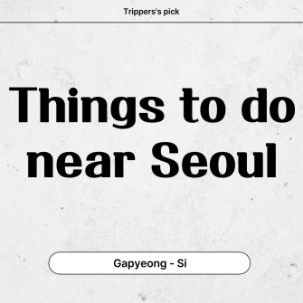 Things to do near Seoul (Gapyeong)
